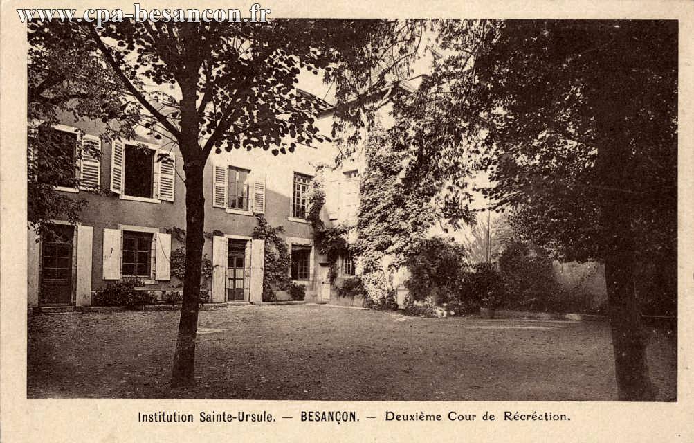 Institution Sainte-Ursule. - BESANÇON. - Deuxième Cour de Récréation.